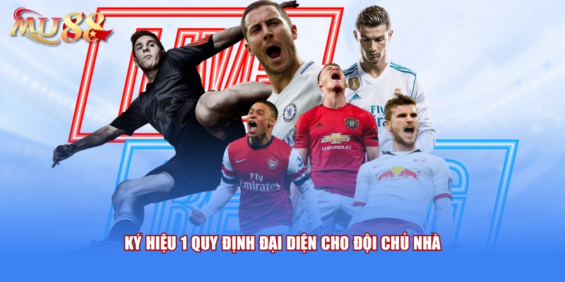 Ký hiệu 1 quy định đại diện cho đội chủ nhà
